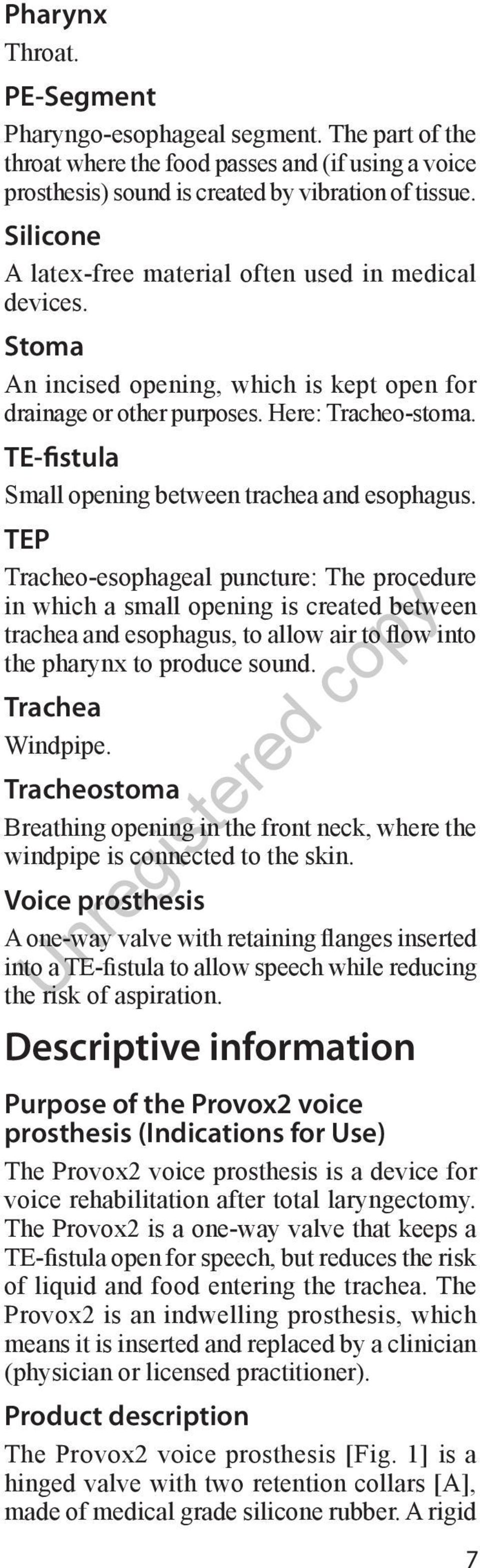 TE-fistula Small opening between trachea and esophagus.