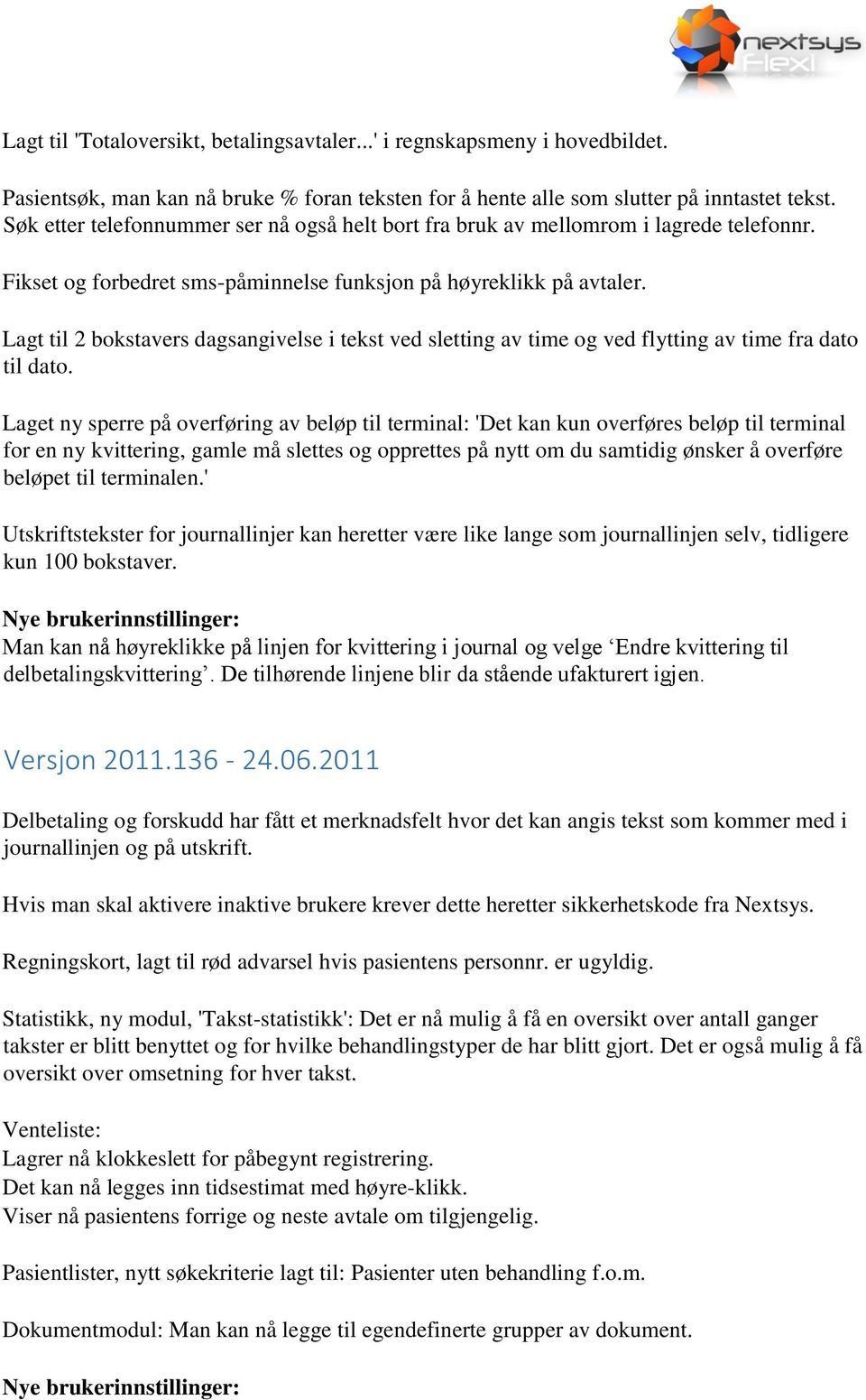 Lagt til 2 bokstavers dagsangivelse i tekst ved sletting av time og ved flytting av time fra dato til dato.