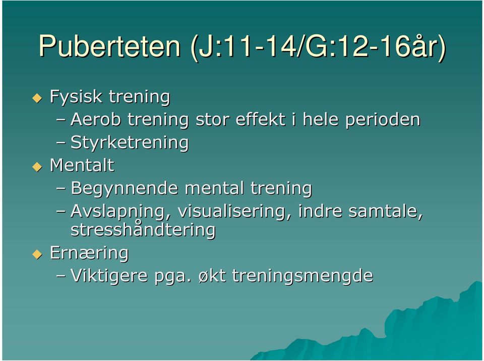 Begynnende mental trening Avslapning, visualisering, indre