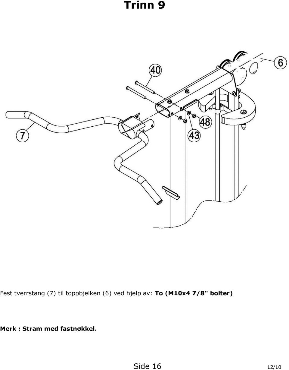 To (M10x4 7/8" bolter) Merk :