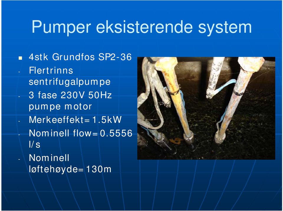 fase 230V 50Hz pumpe motor - Merkeeffekt=1.