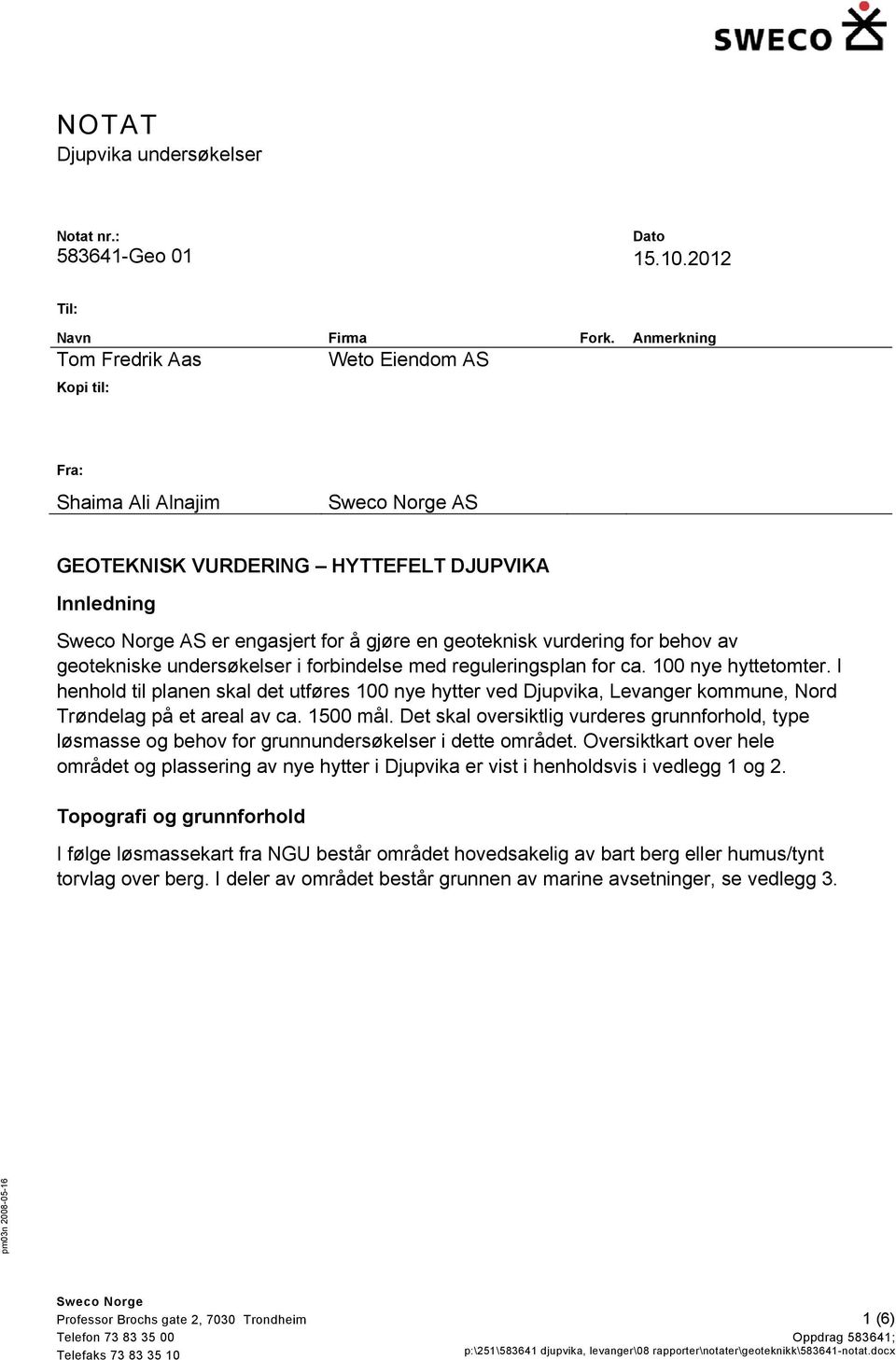 vurdering for behov av geotekniske undersøkelser i forbindelse med reguleringsplan for ca. 100 nye hyttetomter.