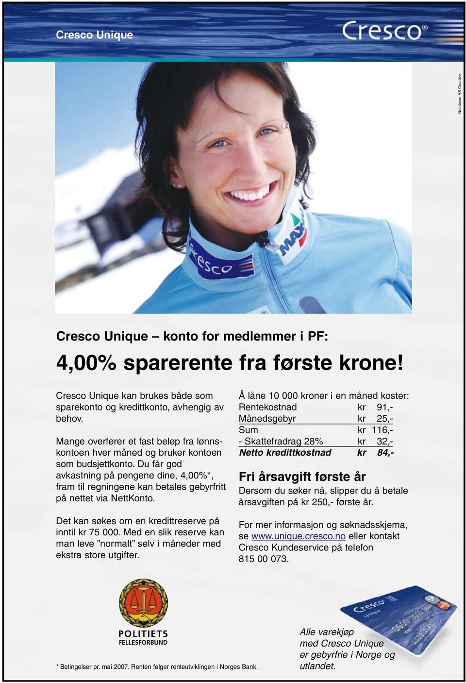 Du får god avkastning på pengene dine, 4,00%*, fram til regningene kan betales gebyrfritt på nettet via NettKonto. Det kan søkes om en kredittreserve på inntil kr 75 000.