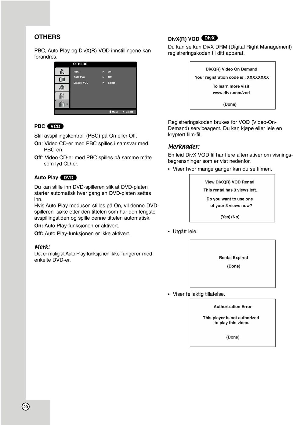 DivX(R) Video On Demand Your registration code is : XXXXXXXX To learn more visit www.divx.com/vod (Done) Move Select PBC VCD Still avspillingskontroll (PBC) på On eller Off.