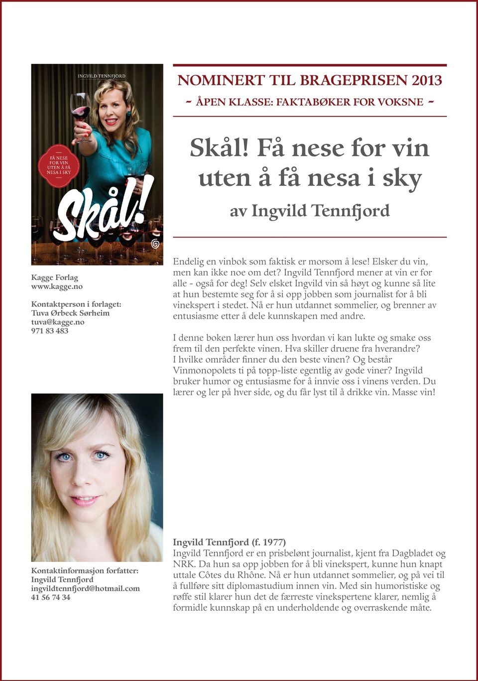 Selv elsket Ingvild vin så høyt og kunne så lite at hun bestemte seg for å si opp jobben som journalist for å bli vinekspert i stedet.