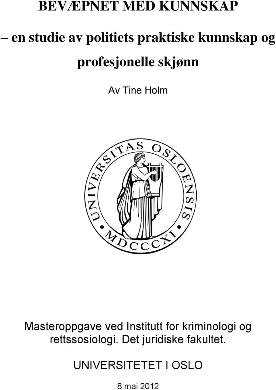 Masteroppgave ved Institutt for kriminologi og