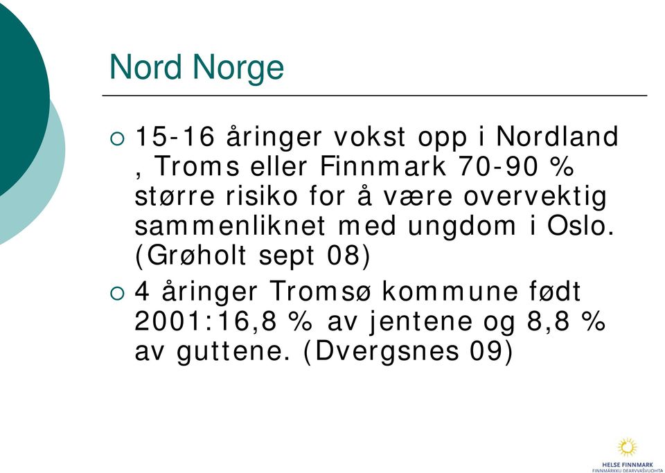 sammenliknet med ungdom i Oslo.