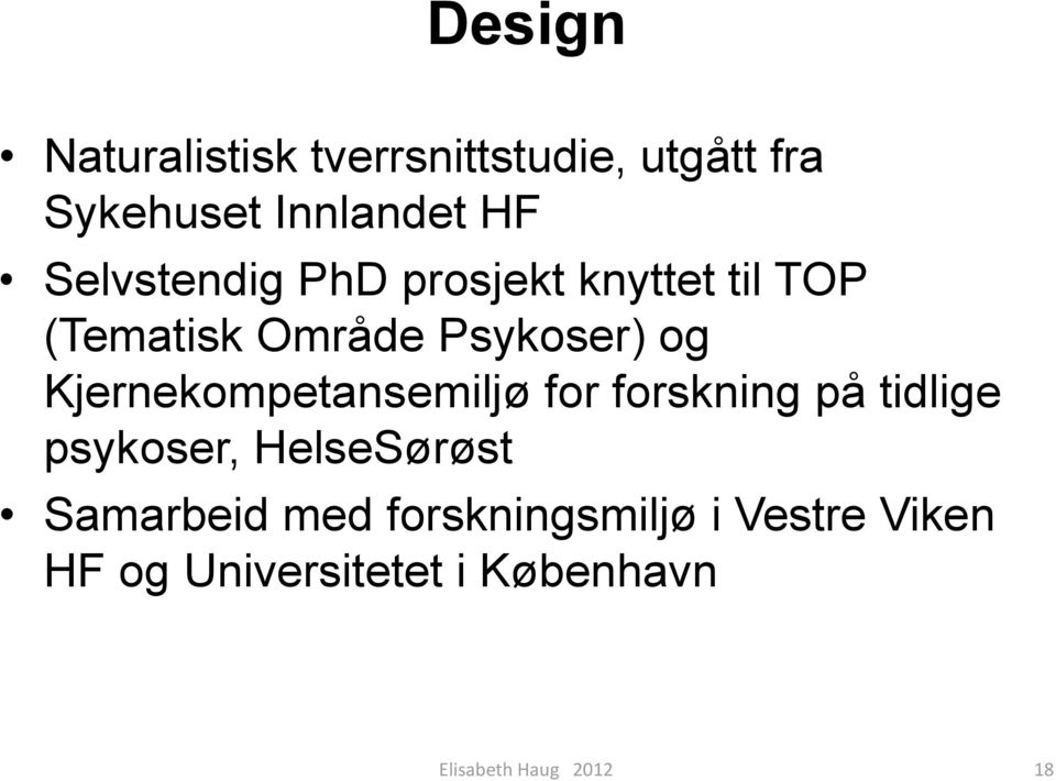 Kjernekompetansemiljø for forskning på tidlige psykoser, HelseSørøst