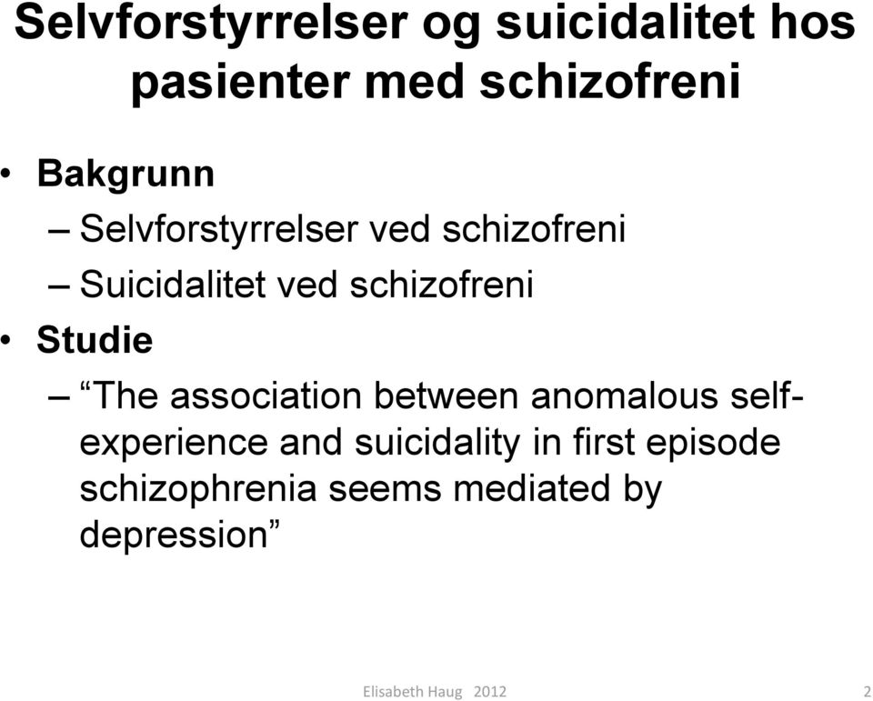 The association between anomalous selfexperience and suicidality in
