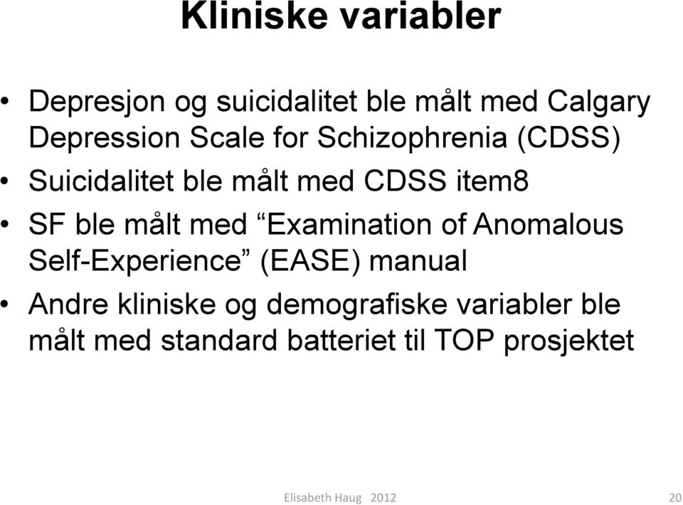 Examination of Anomalous Self-Experience (EASE) manual Andre kliniske og