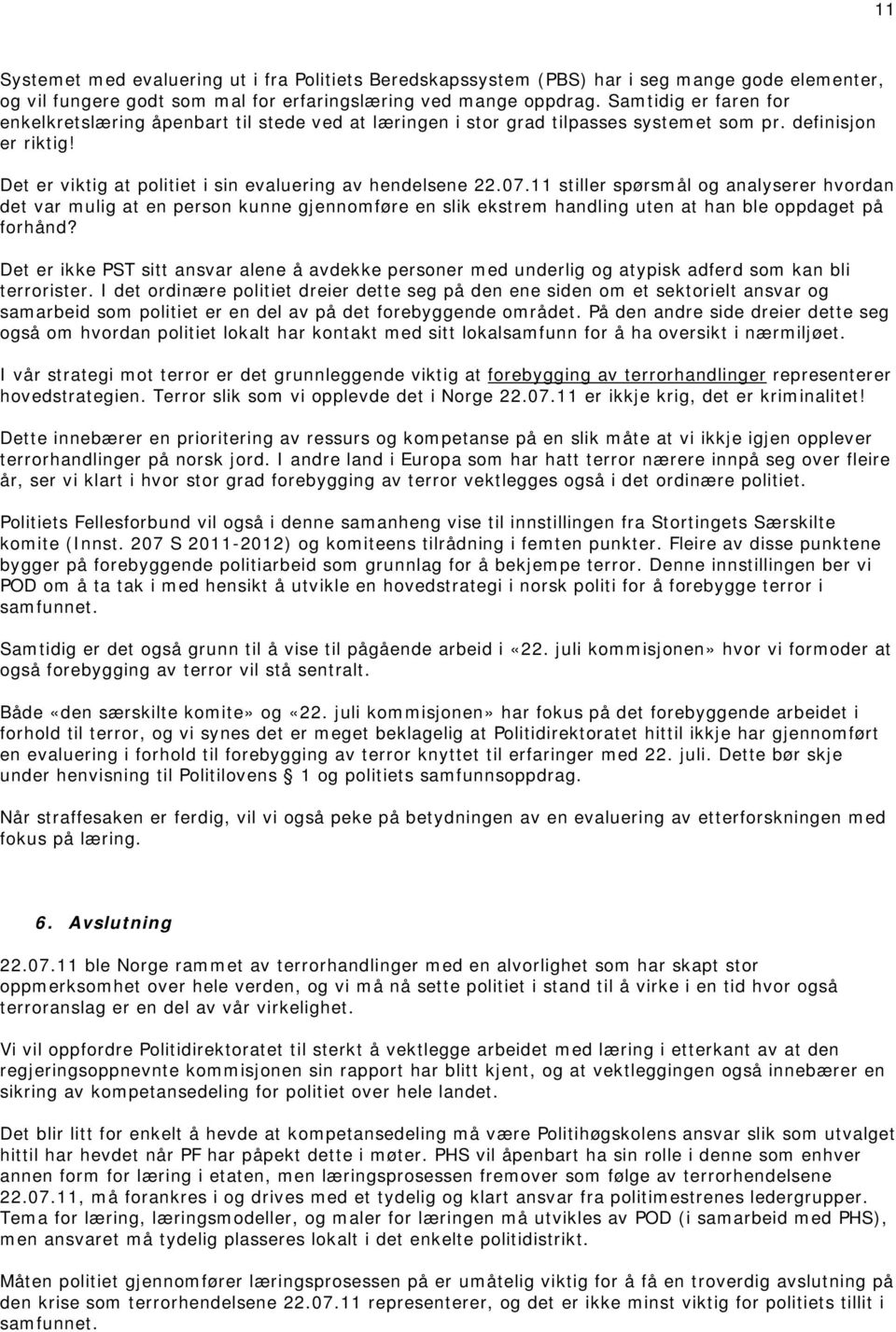 11 stiller spørsmål og analyserer hvordan det var mulig at en person kunne gjennomføre en slik ekstrem handling uten at han ble oppdaget på forhånd?