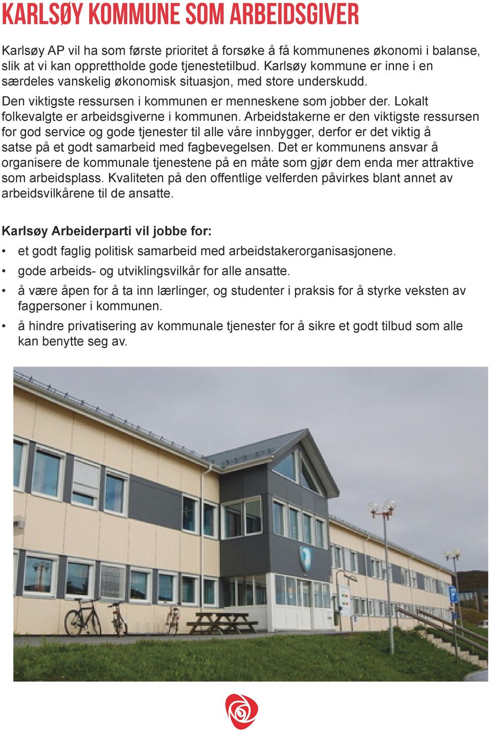 Lokalt folkevalgte er arbeidsgiverne i kommunen.