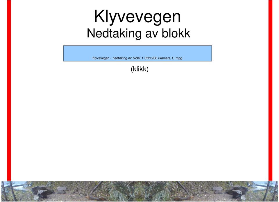 nedtaking av blokk 1