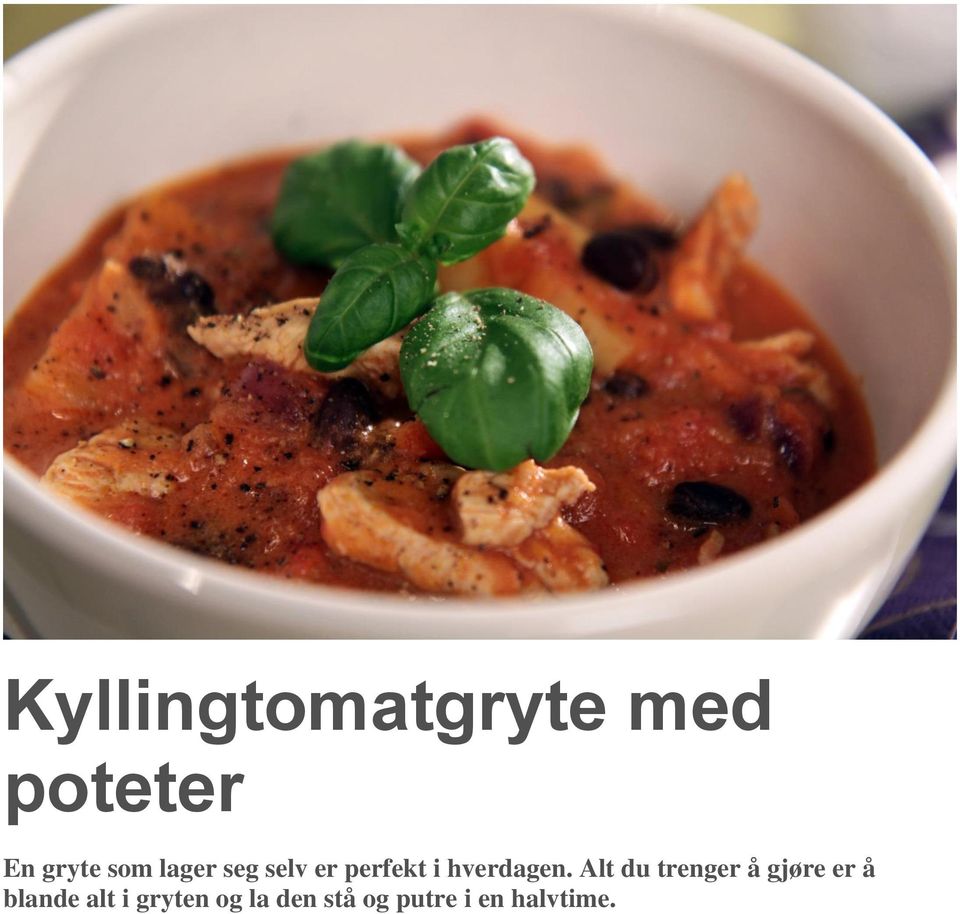 Alt du trenger å gjøre er å blande alt i