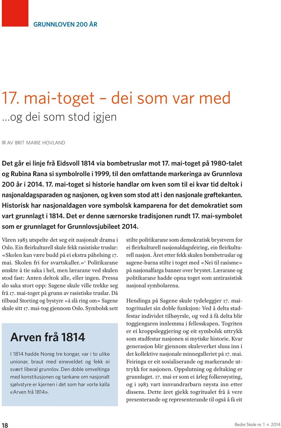 mai-toget si historie handlar om kven som til ei kvar tid deltok i nasjonaldagsparaden og nasjonen, og kven som stod att i den nasjonale grøftekanten.