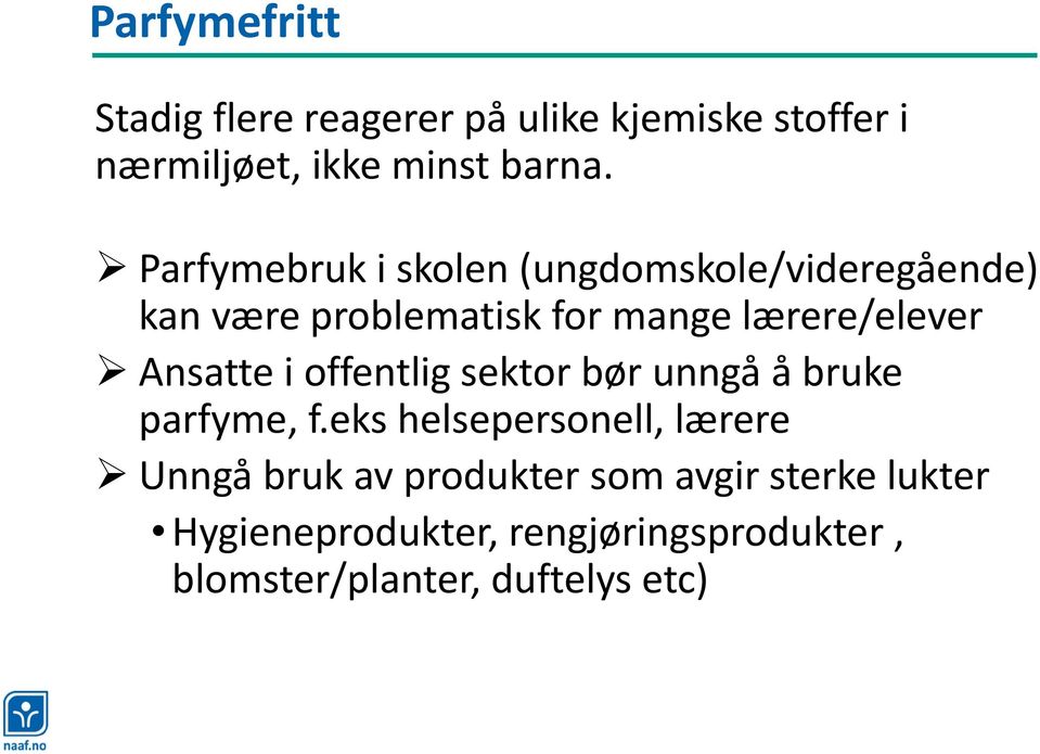 Ansatte i offentlig sektor bør unngå å bruke parfyme, f.