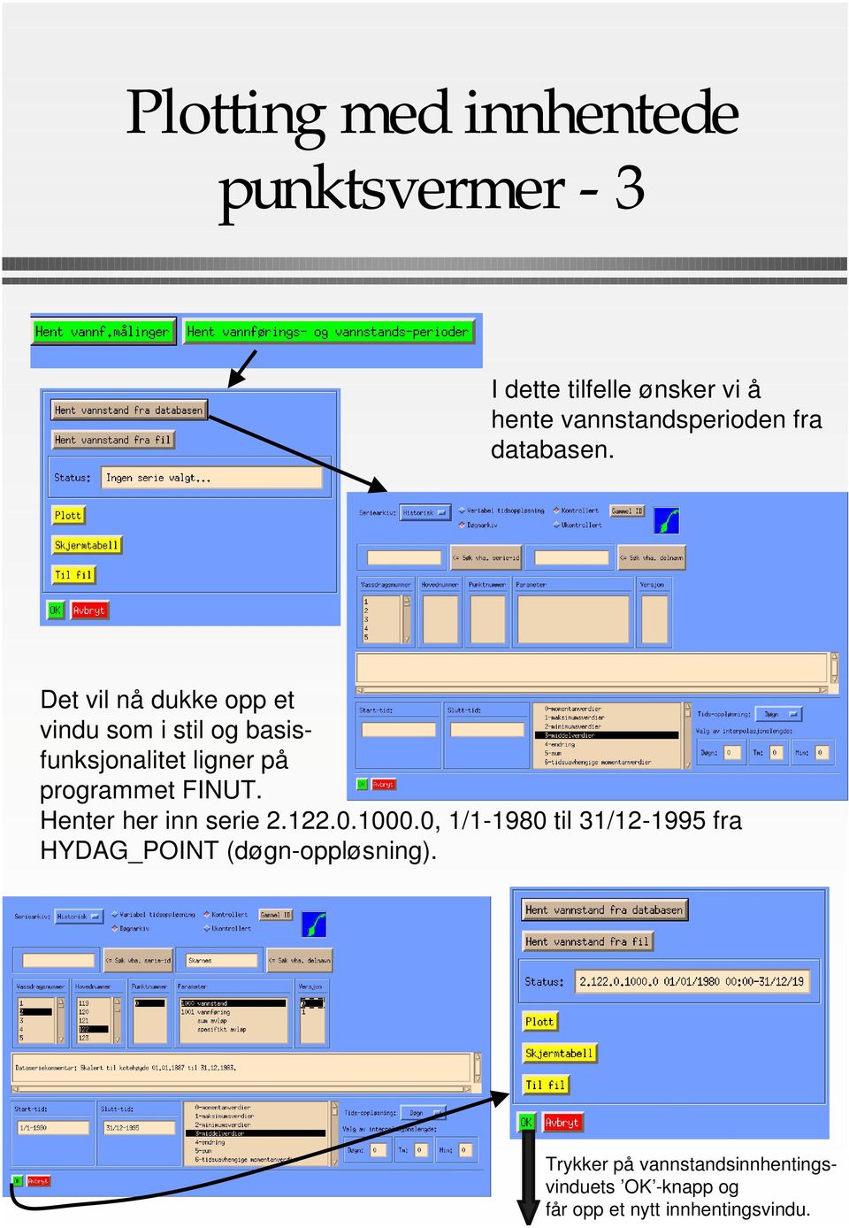 Det vil nå dukke opp et vindu som i stil og basisfunksjonalitet ligner på programmet FINUT.