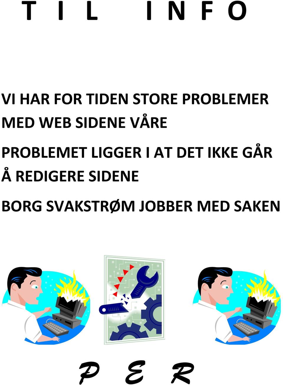 LIGGER I AT DET IKKE GÅR Å REDIGERE