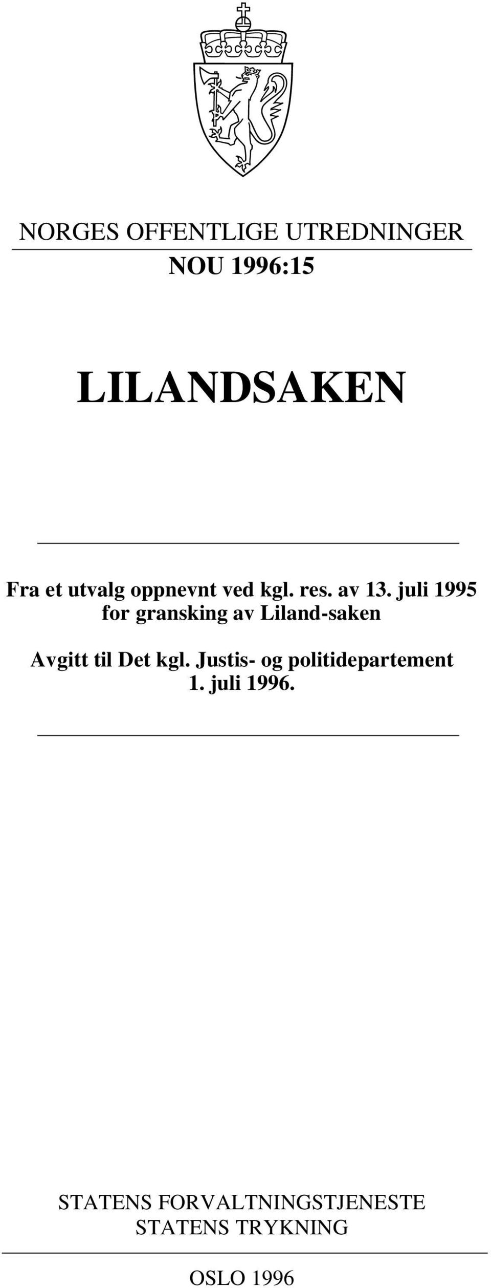 juli 1995 for gransking av Liland-saken Avgitt til Det kgl.