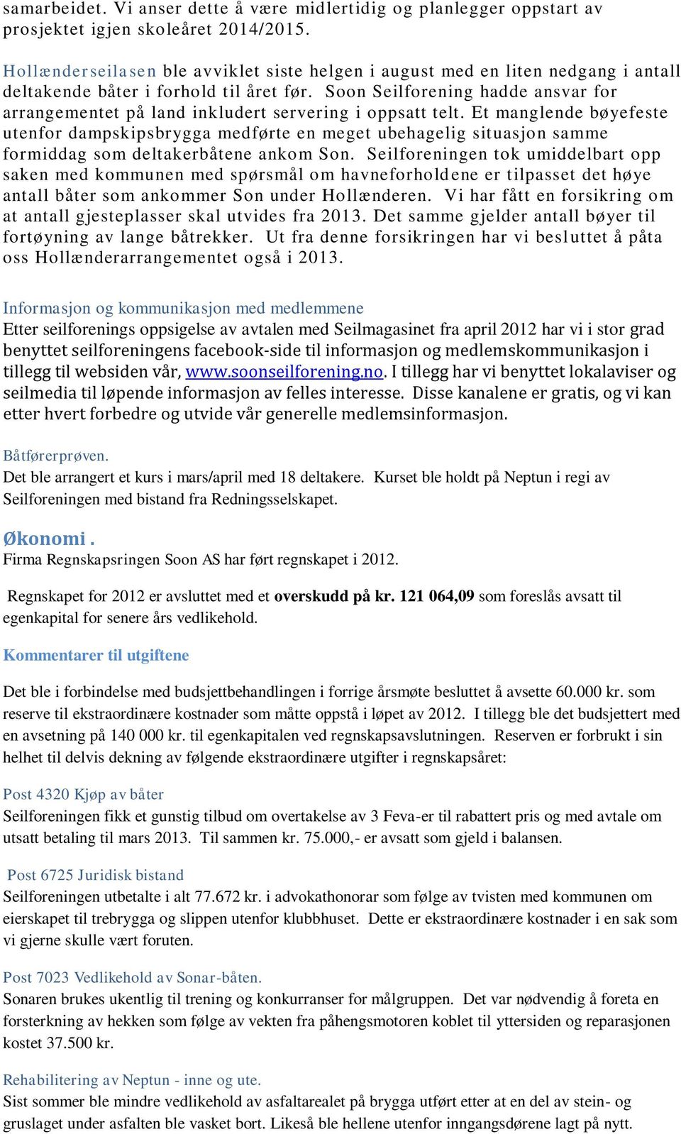 Soon Seilforening hadde ansvar for arrangementet på land inkludert servering i oppsatt telt.