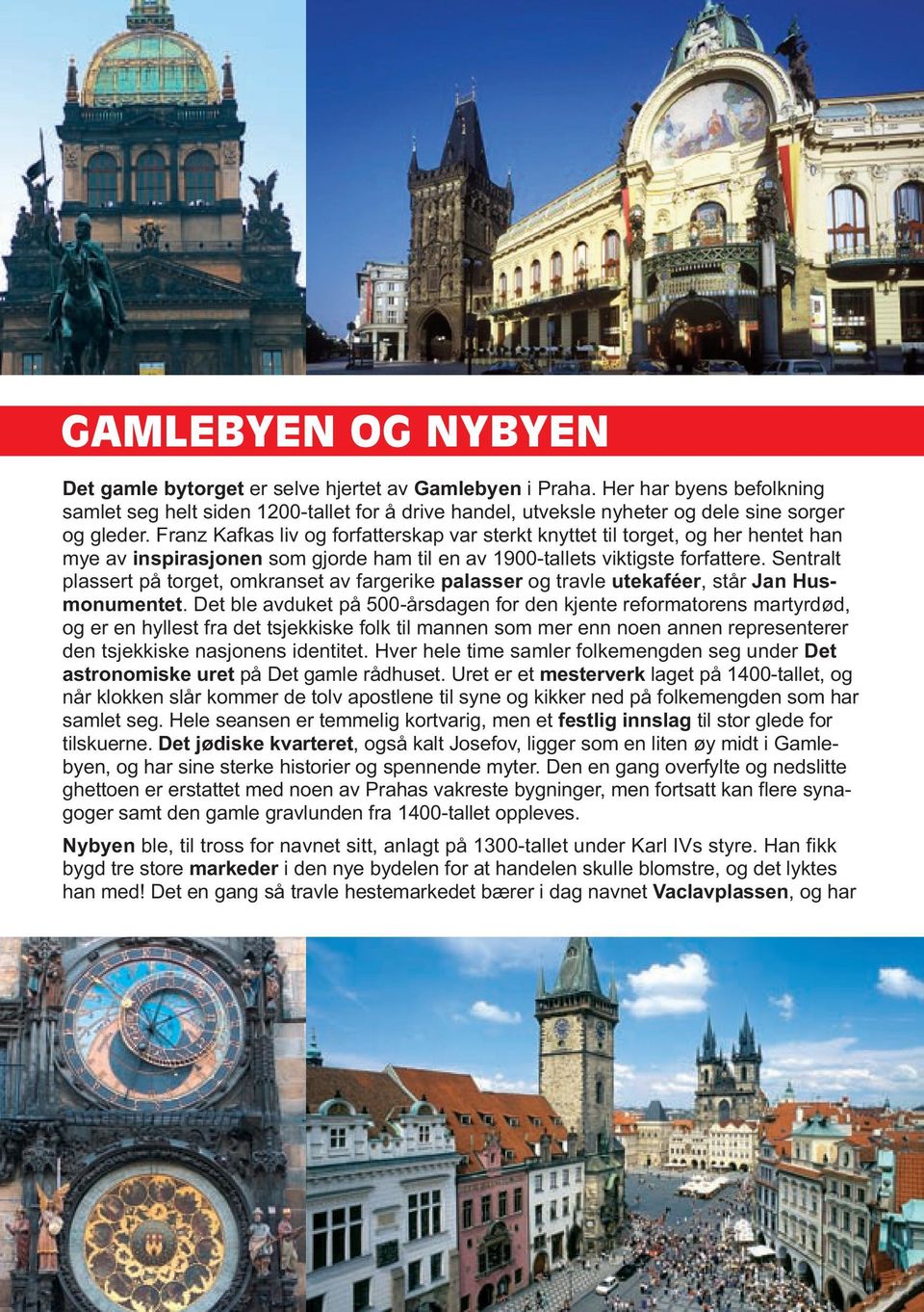 Franz Kafkas liv og forfatterskap var sterkt knyttet til torget, og her hentet han mye av inspirasjonen som gjorde ham til en av 1900-tallets viktigste forfattere.