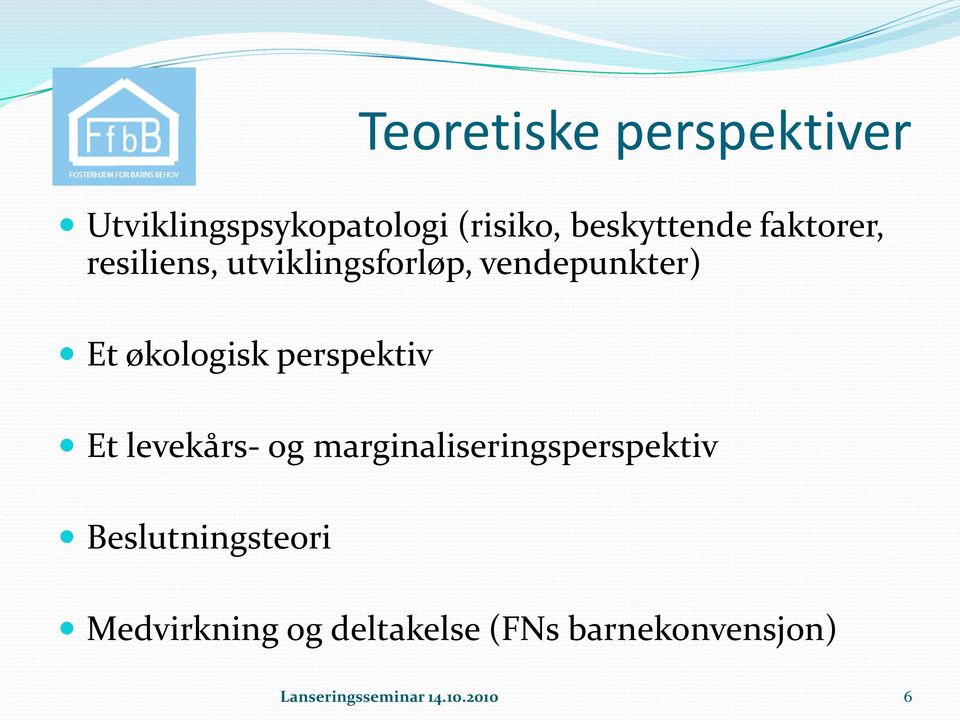 perspektiv Et levekårs- og marginaliseringsperspektiv Beslutningsteori