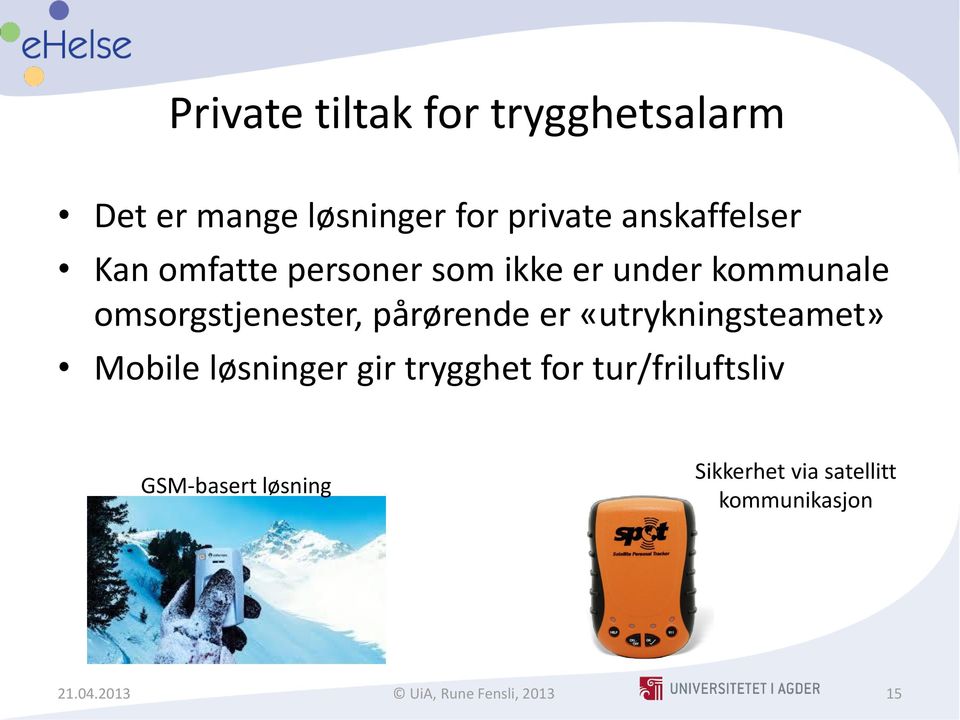 pårørende er «utrykningsteamet» Mobile løsninger gir trygghet for