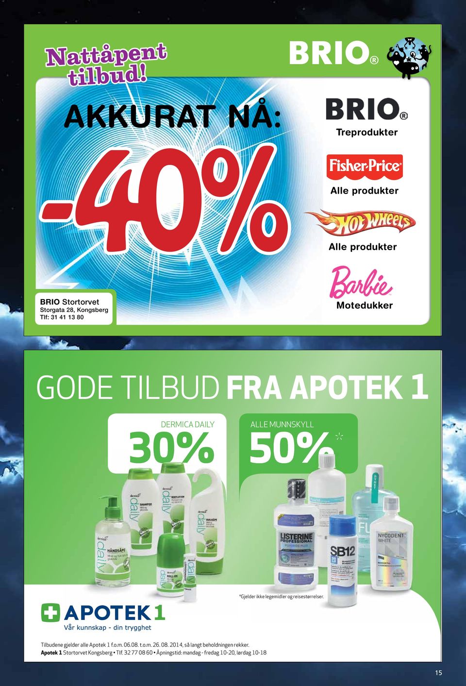 80 Motedukker GODE TILBUD FRA APOTEK 1 DERMICA DAILY 30% ALLE MUNNSKYLL 50% * 30% 50% * *Gjelder ikke legemidler