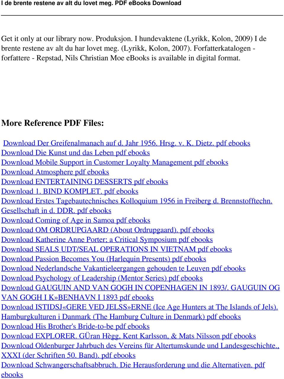 Forfatterkatalogen - forfattere - Repstad, Nils Christian Moe ebooks is available in digital format. More Reference PDF Files: Download Der Greifenalmanach auf d. Jahr 1956. Hrsg. v. K. Dietz.