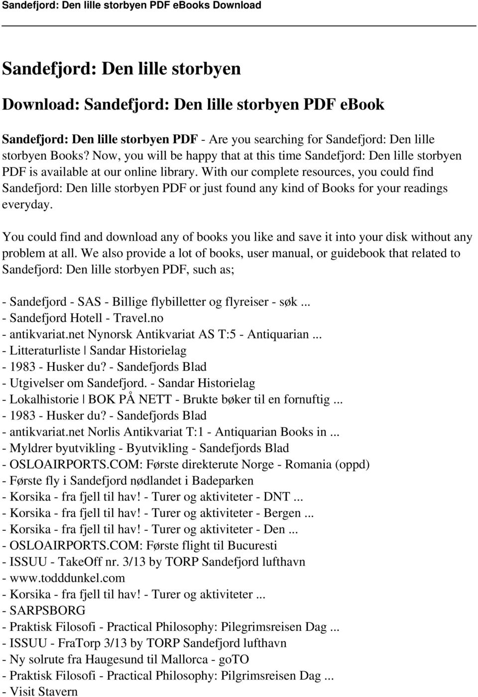 With our complete resources, you could find Sandefjord: Den lille storbyen PDF or just found any kind of Books for your readings everyday.