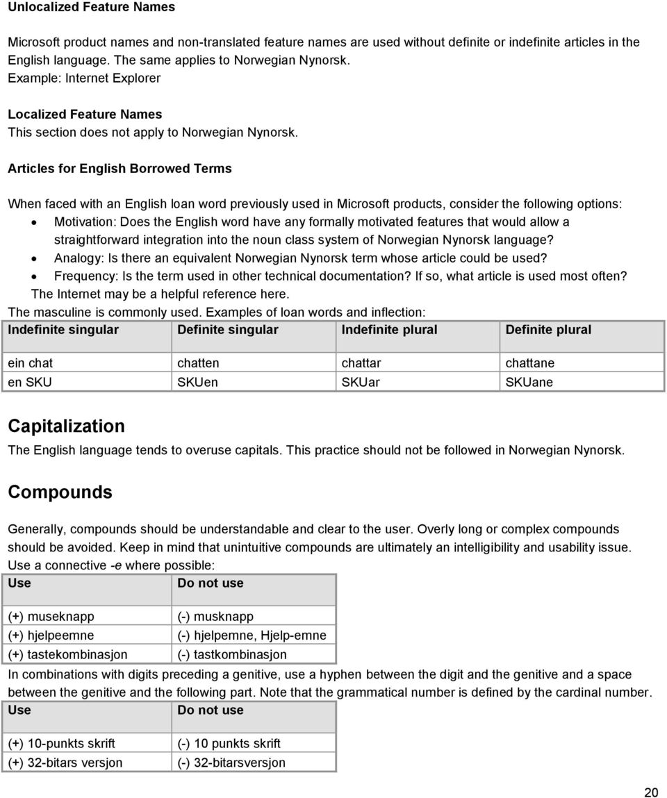 Articles for English Borrowed Terms When faced with an English loan word previously used in Microsoft products, consider the following options: Motivation: Does the English word have any formally