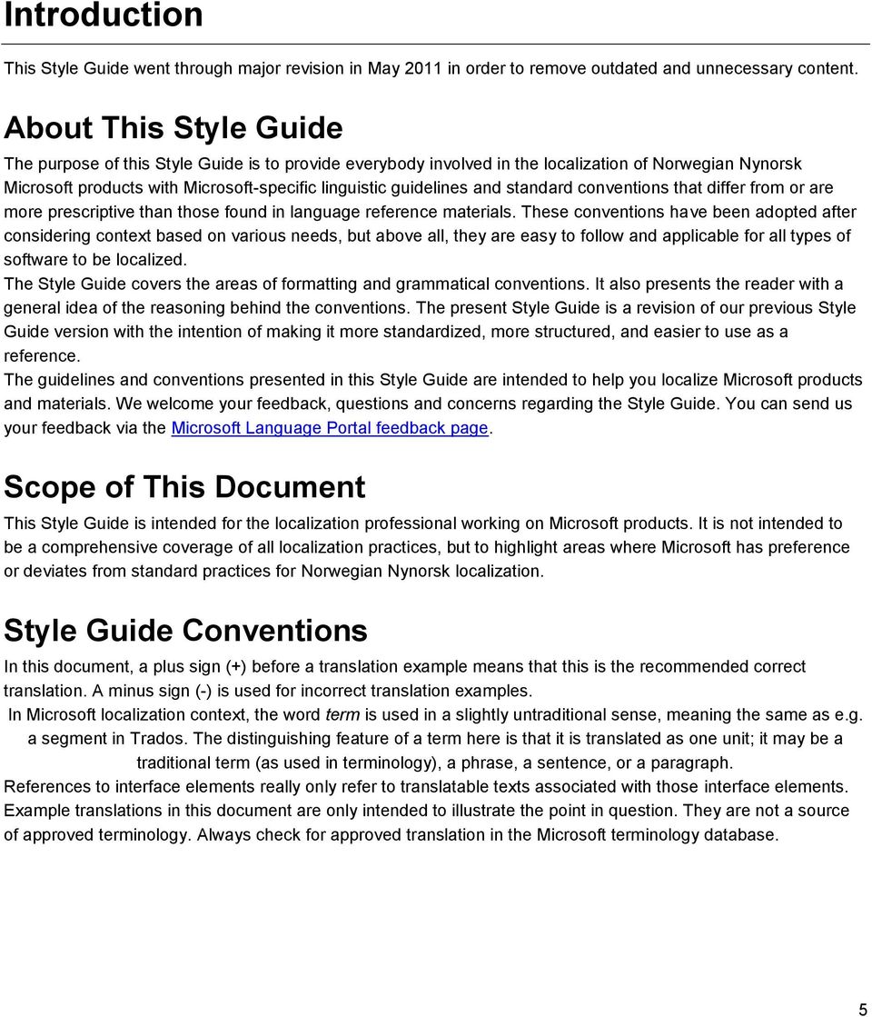 standard conventions that differ from or are more prescriptive than those found in language reference materials.