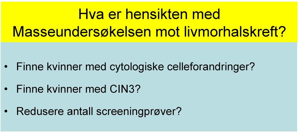 Finne kvinner med cytologiske