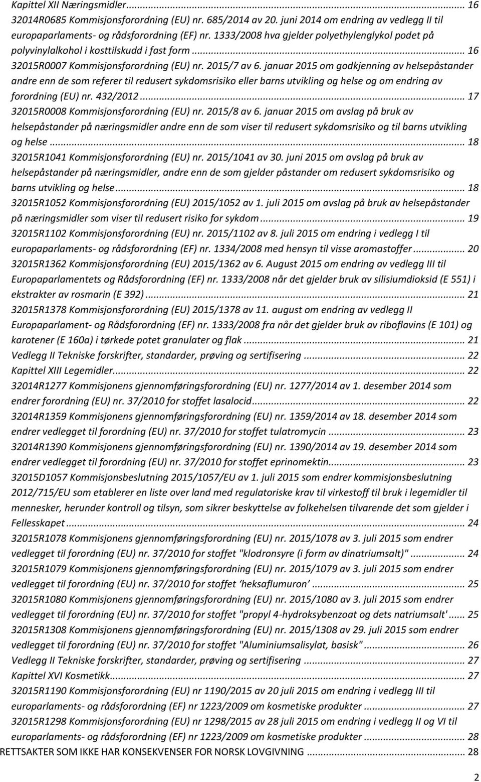 januar 2015 om godkjenning av helsepåstander andre enn de som referer til redusert sykdomsrisiko eller barns utvikling og helse og om endring av forordning (EU) nr. 432/2012.