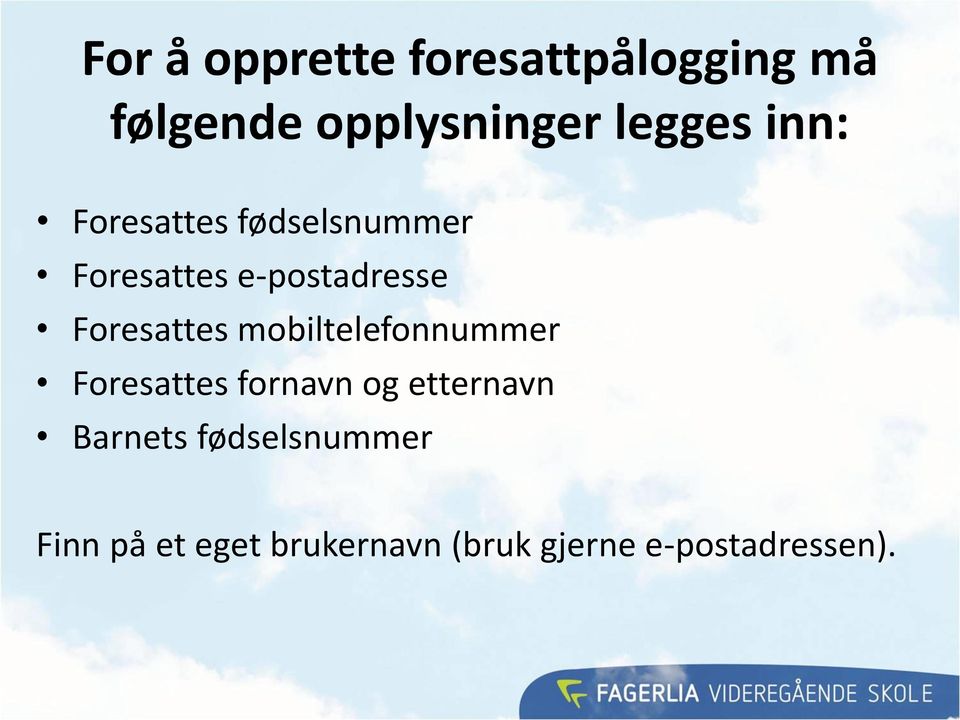 Foresattes mobiltelefonnummer Foresattes fornavn og etternavn