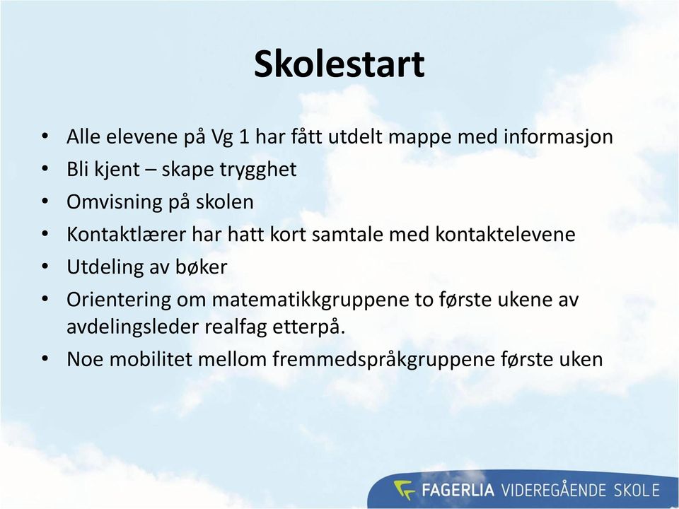 kontaktelevene Utdeling av bøker Orientering om matematikkgruppene to første