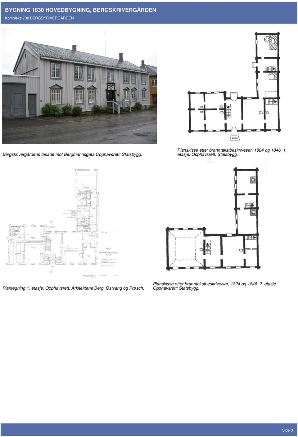 Opphavsrett: Statsbygg. Plantegning 1. etasje.