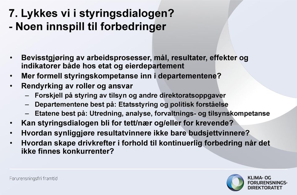 styringskompetanse inn i departementene?