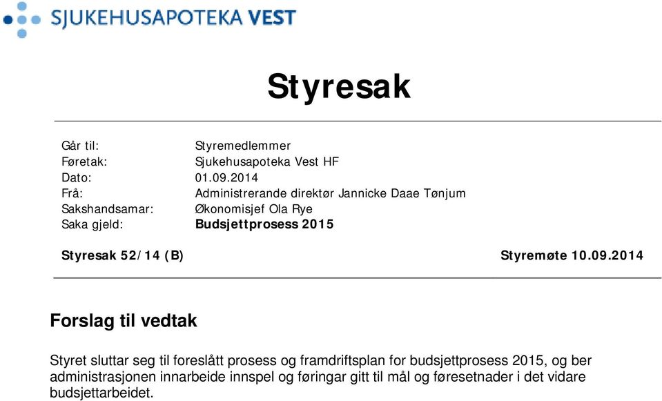 Budsjettprosess 2015 Styresak 52/14 (B) Styremøte 10.09.