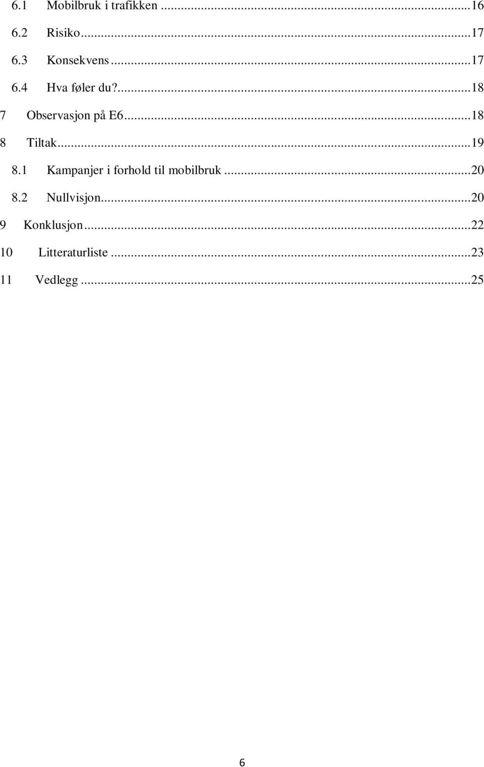 .. 19 8.1 Kampanjer i forhold til mobilbruk... 20 8.2 Nullvisjon.