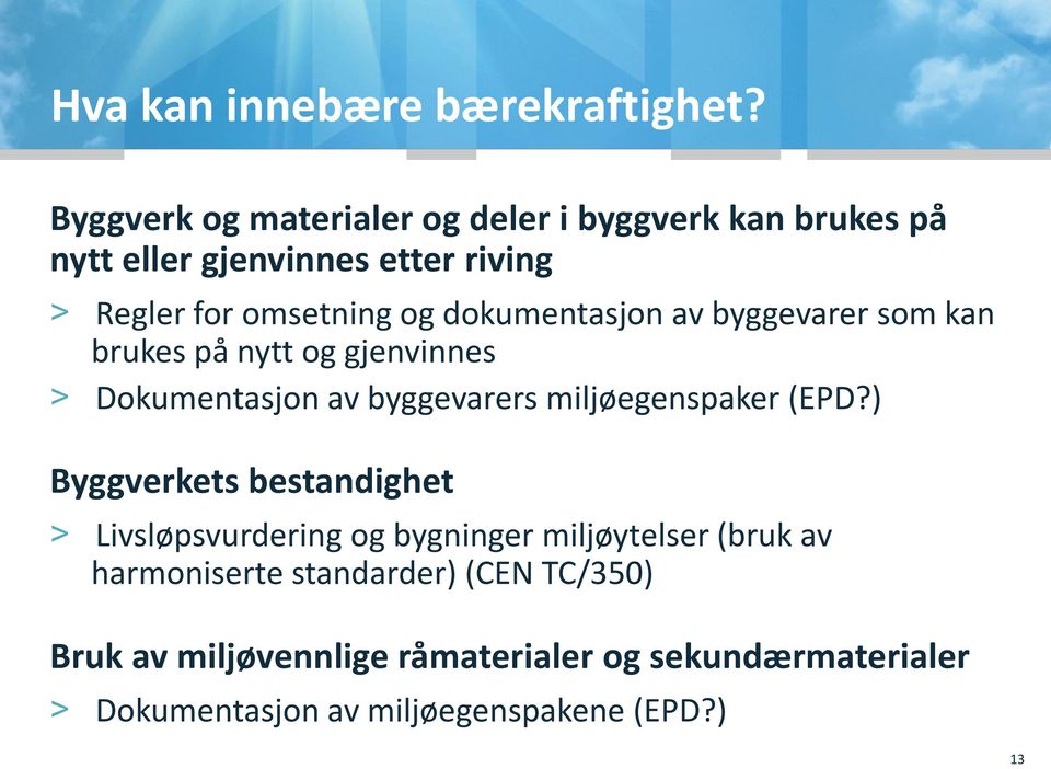 dokumentasjon av byggevarer som kan brukes på nytt og gjenvinnes > Dokumentasjon av byggevarers miljøegenspaker (EPD?