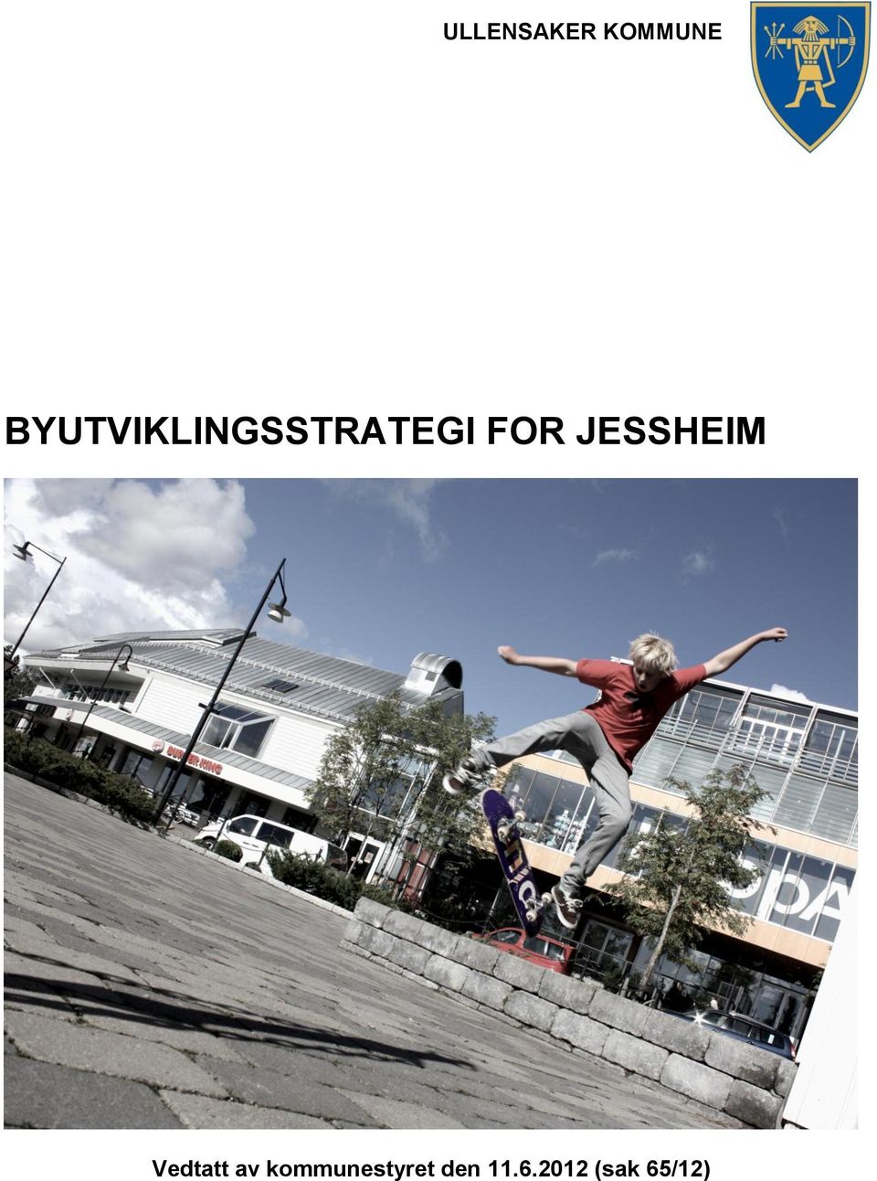 JESSHEIM Vedtatt av