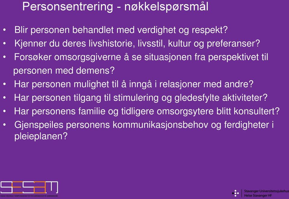 Forsøker omsorgsgiverne å se situasjonen fra perspektivet til personen med demens?