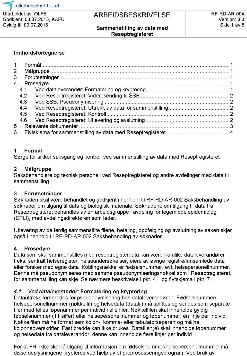 .. 3 6 Flytskjema for sammenstilling av data med.