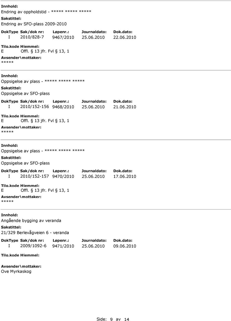 06.2010 Angående bygging av veranda 21/329 Berlevågveien 6 - veranda