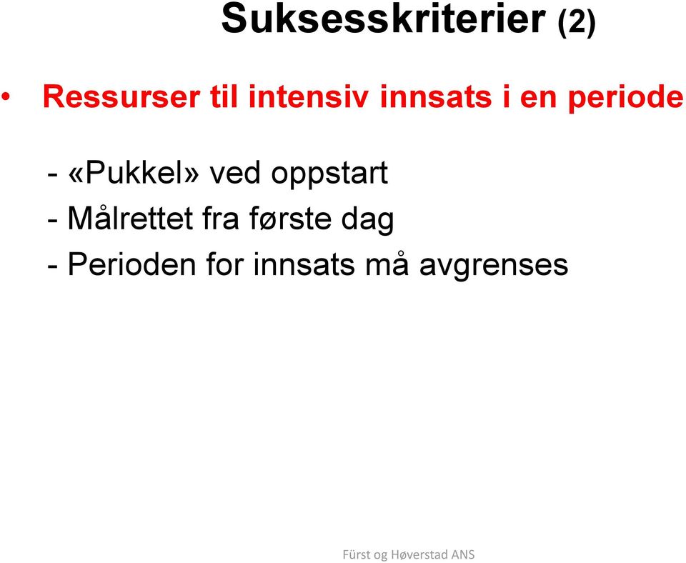 «Pukkel» ved - Målrettet fra første