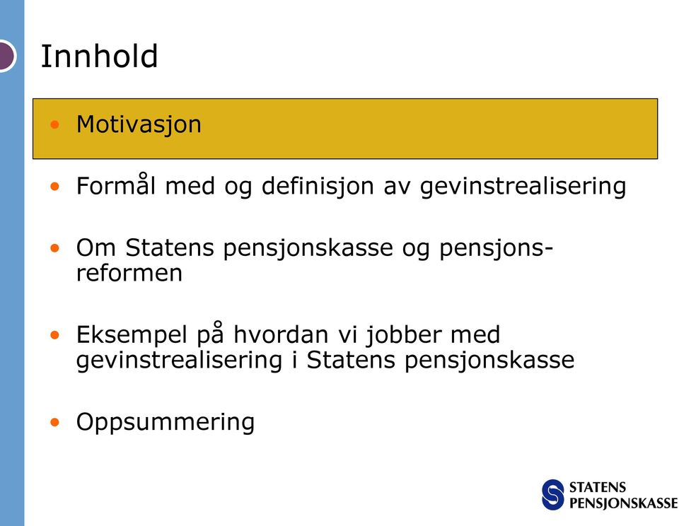 pensjonsreformen Eksempel på hvordan vi jobber