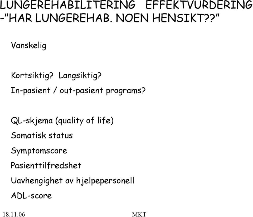 In-pasient / out-pasient programs?