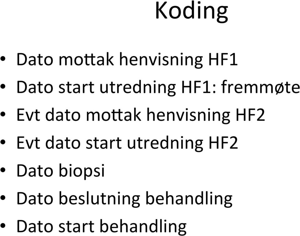 henvisning HF2 Evt dato start utredning HF2