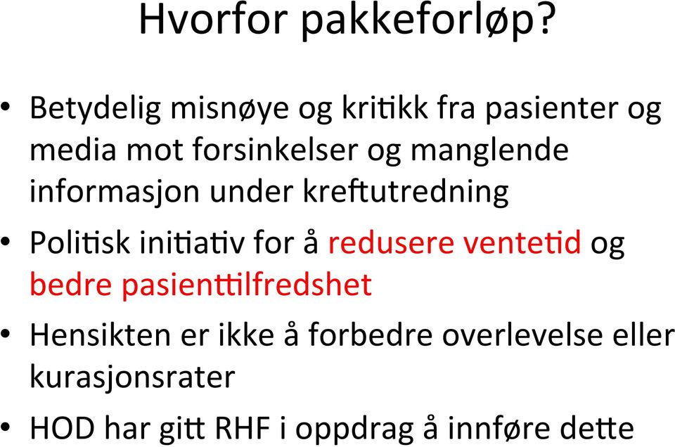 kre,utredning Poli?sk ini?a?v for å redusere vente?